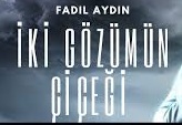 Fadıl Aydın - İki Gözümün Çiçeği